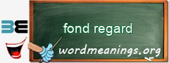 WordMeaning blackboard for fond regard